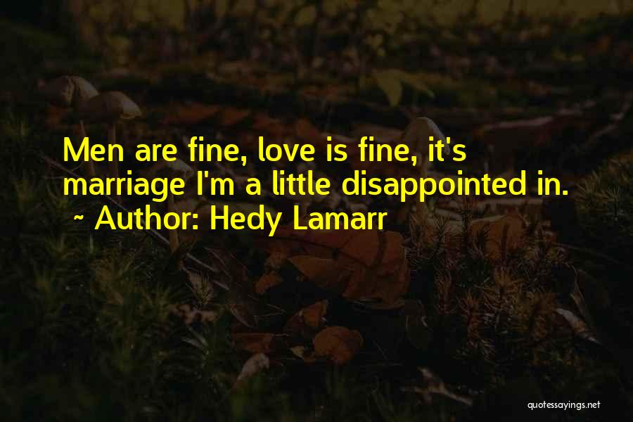 Disappointed Someone You Love Quotes By Hedy Lamarr
