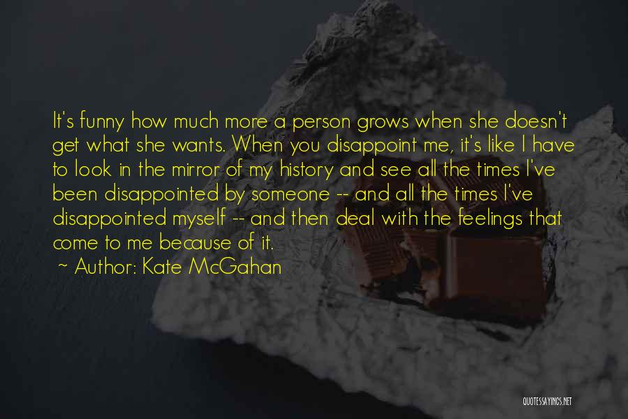 Disappointed Someone You Love Quotes By Kate McGahan