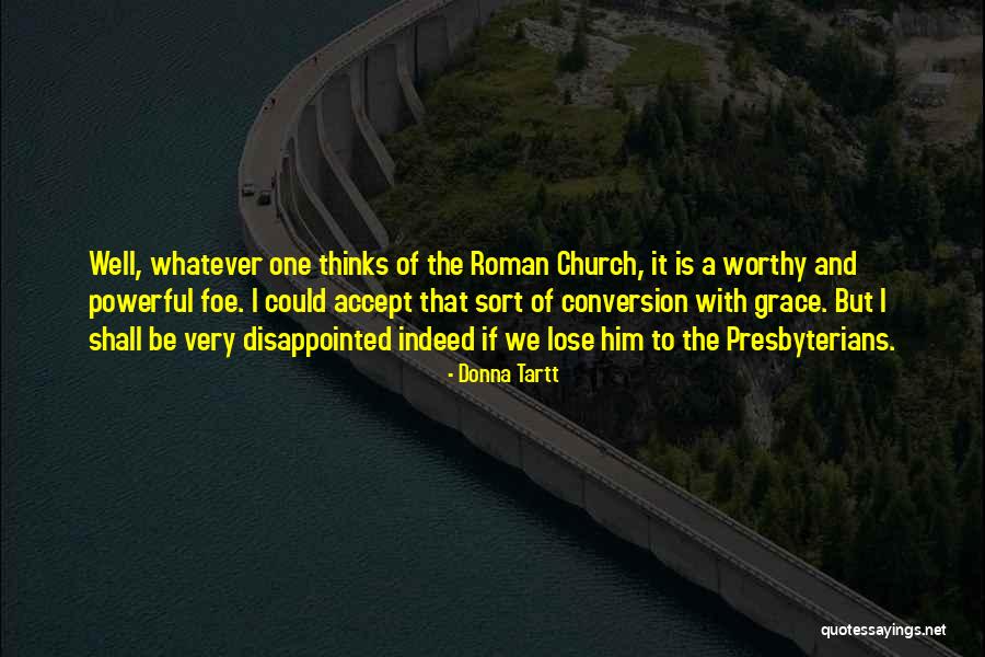 Disappointed To Him Quotes By Donna Tartt Disappointed To Him Quotes By Donna Tartt