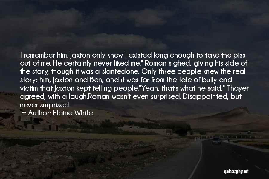 Disappointed To Him Quotes By Elaine White