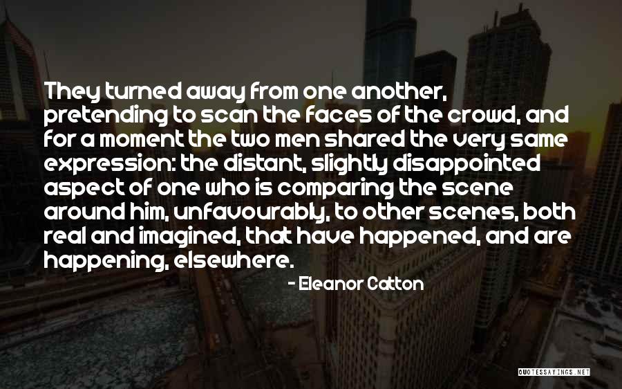 Disappointed To Him Quotes By Eleanor Catton Disappointed To Him Quotes By Eleanor Catton