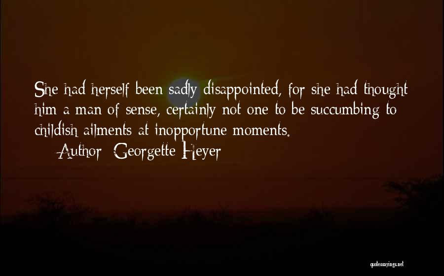 Disappointed To Him Quotes By Georgette Heyer
