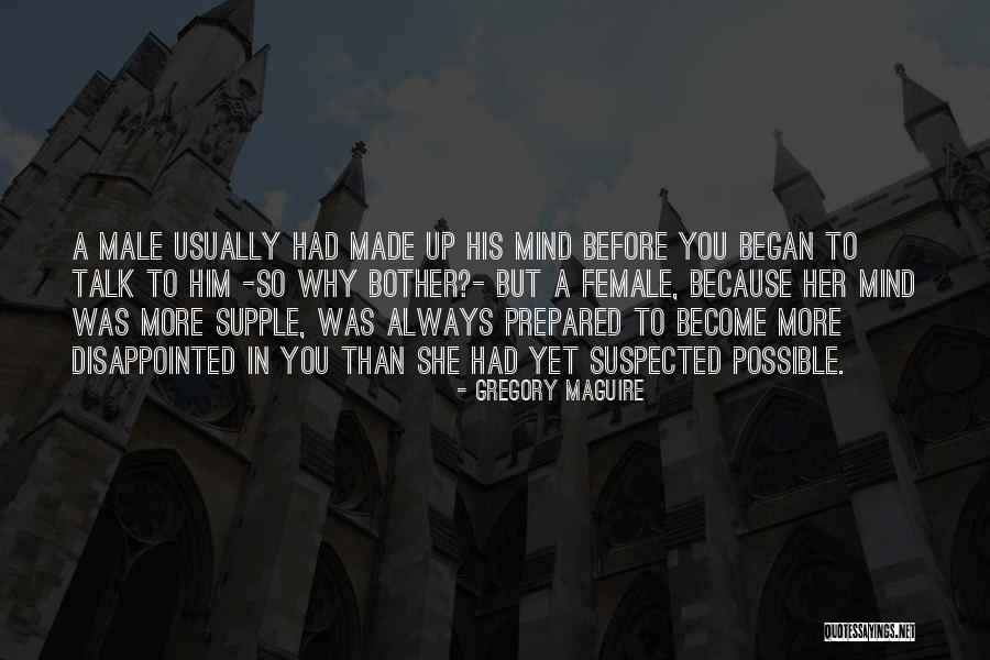 Disappointed To Him Quotes By Gregory Maguire