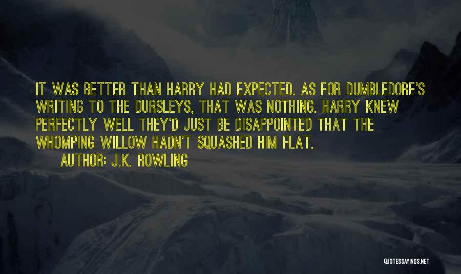 Disappointed To Him Quotes By J.K. Rowling