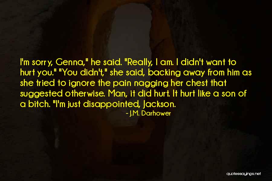 Disappointed To Him Quotes By J.M. Darhower Disappointed To Him Quotes By J.M. Darhower