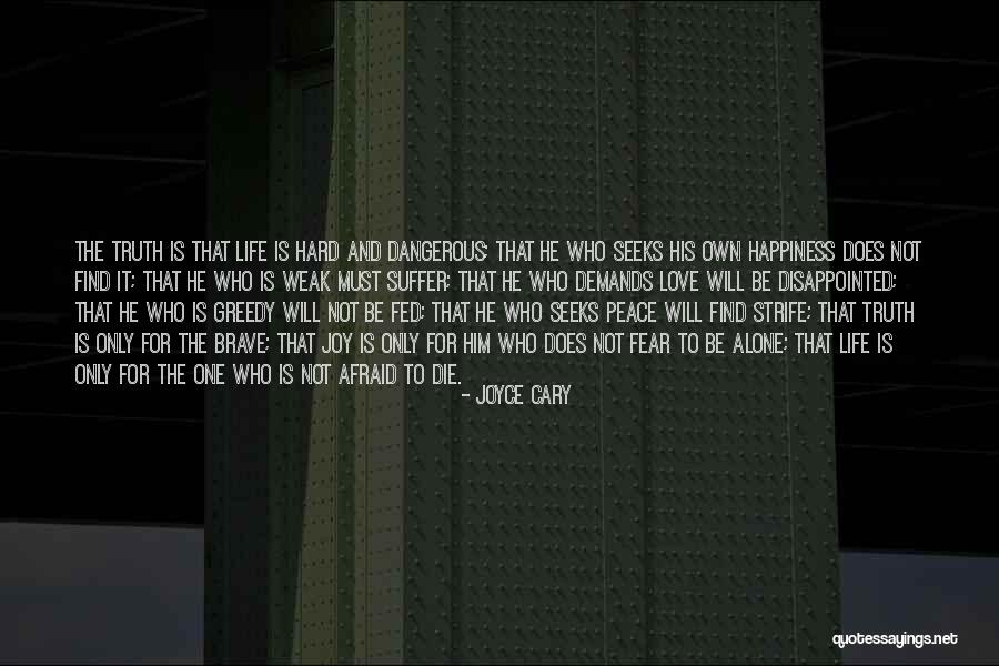 Disappointed To Him Quotes By Joyce Cary Disappointed To Him Quotes By Joyce Cary