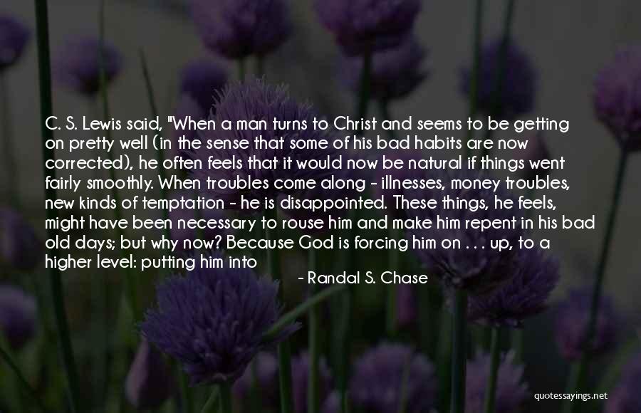 Disappointed To Him Quotes By Randal S. Chase Disappointed To Him Quotes By Randal S. Chase