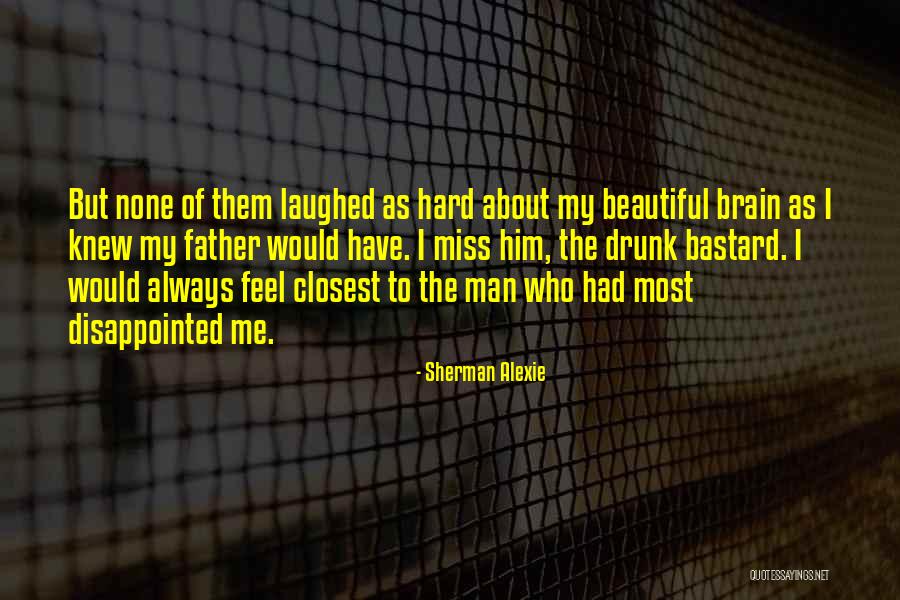 Disappointed To Him Quotes By Sherman Alexie Disappointed To Him Quotes By Sherman Alexie