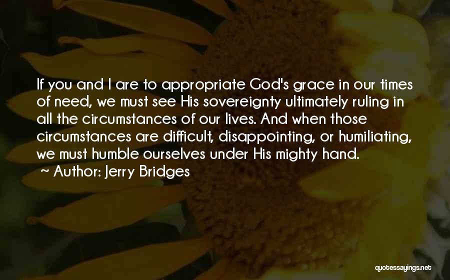 Disappointing God Quotes By Jerry Bridges