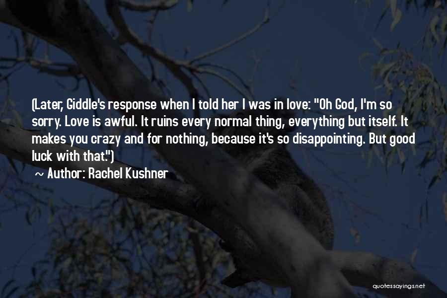 Disappointing God Quotes By Rachel Kushner