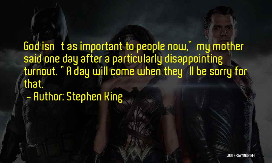 Disappointing God Quotes By Stephen King