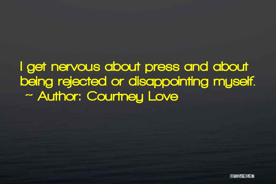 Disappointing Love Quotes By Courtney Love