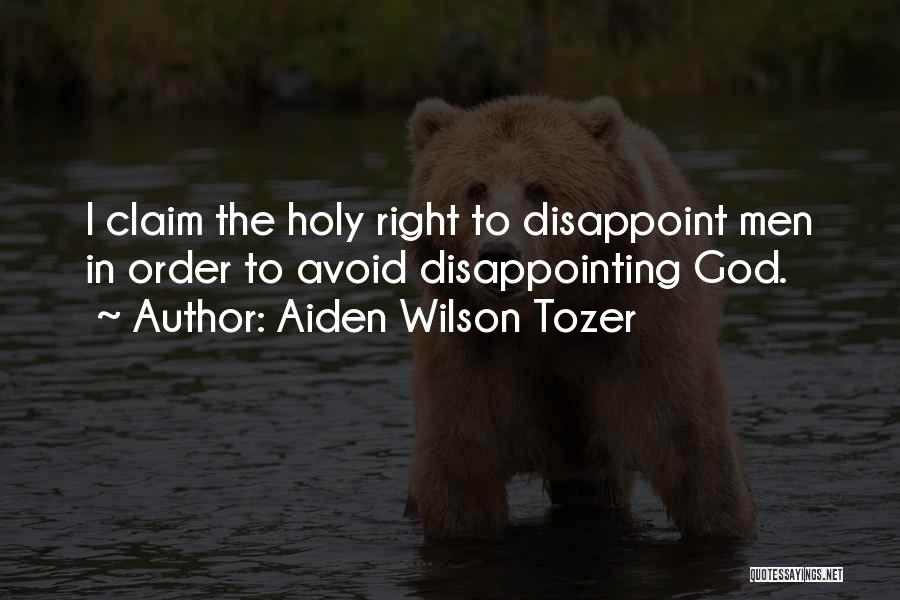 Disappointing Others Quotes By Aiden Wilson Tozer