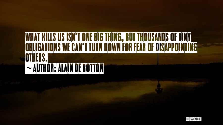 Disappointing Others Quotes By Alain De Botton