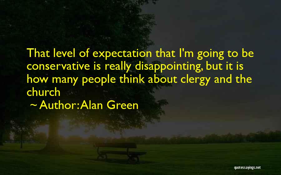 Disappointing Others Quotes By Alan Green