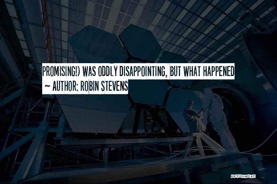 Disappointing Others Quotes By Robin Stevens