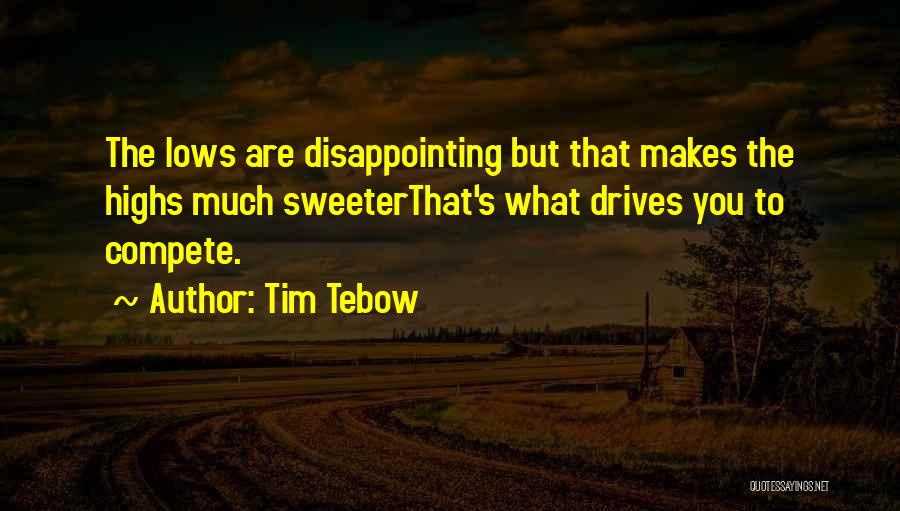 Disappointing Others Quotes By Tim Tebow