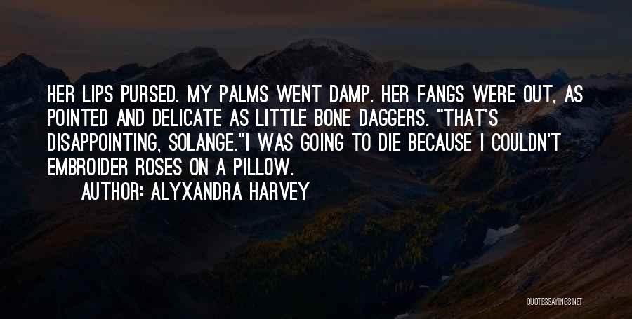 Disappointing Quotes By Alyxandra Harvey