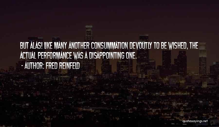 Disappointing Quotes By Fred Reinfeld