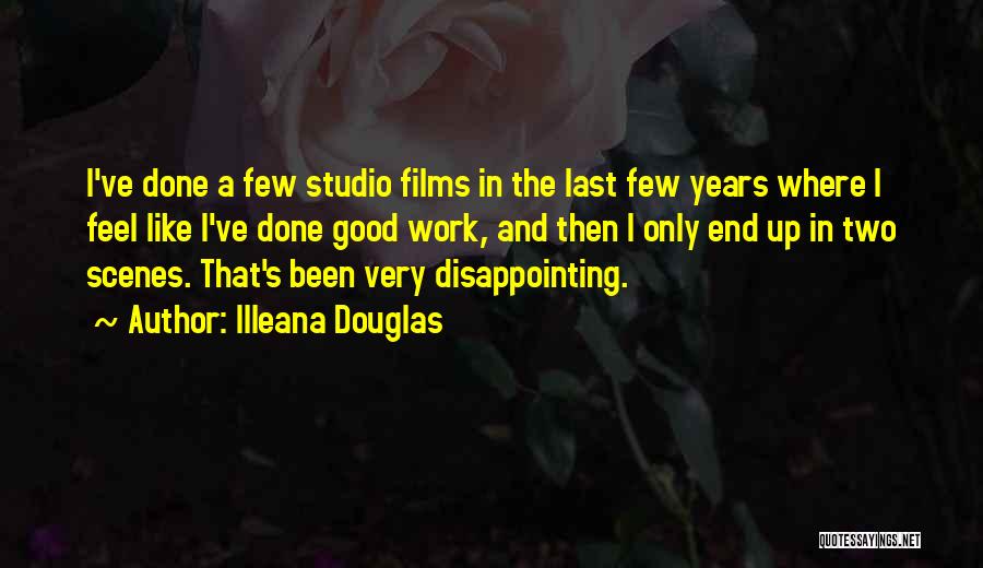 Disappointing Quotes By Illeana Douglas