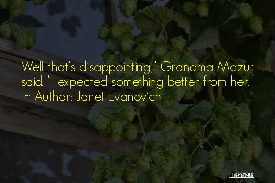 Disappointing Quotes By Janet Evanovich