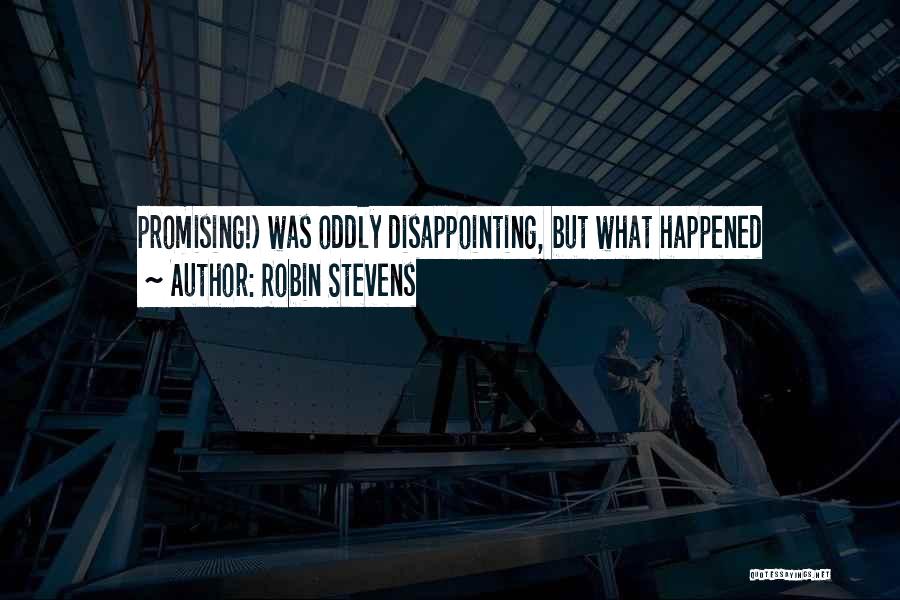 Disappointing Quotes By Robin Stevens