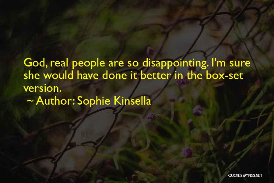 Disappointing Quotes By Sophie Kinsella