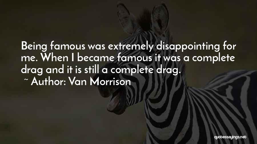 Disappointing Quotes By Van Morrison