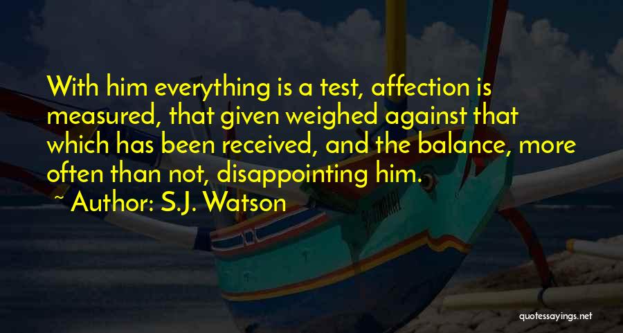 Disappointing Relationships Quotes By S.J. Watson