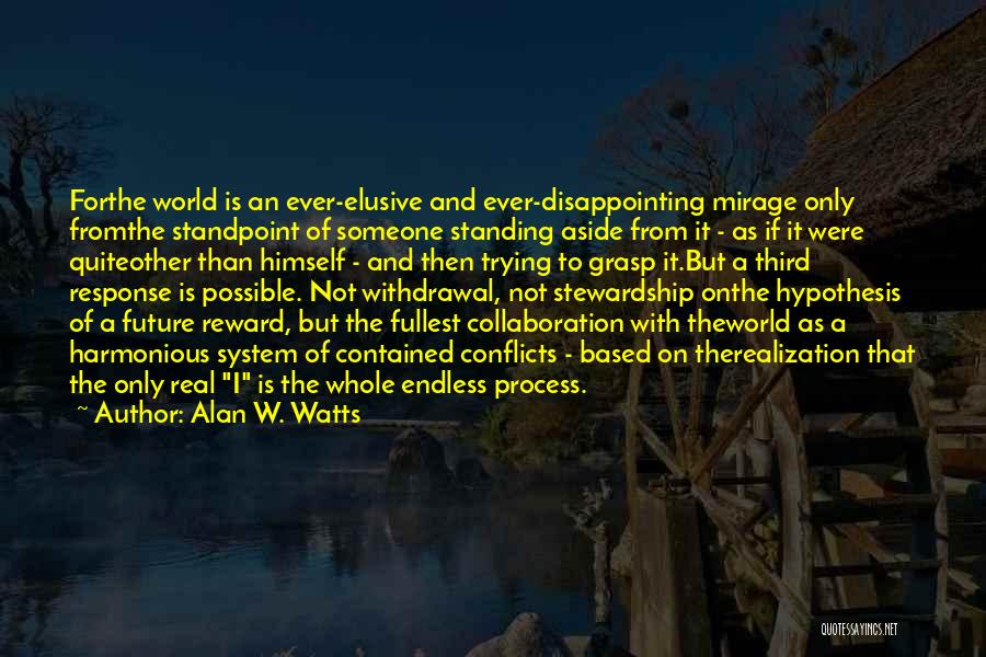 Disappointing Someone Quotes By Alan W. Watts