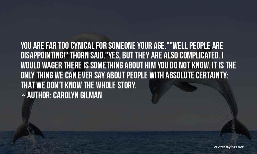 Disappointing Someone Quotes By Carolyn Gilman