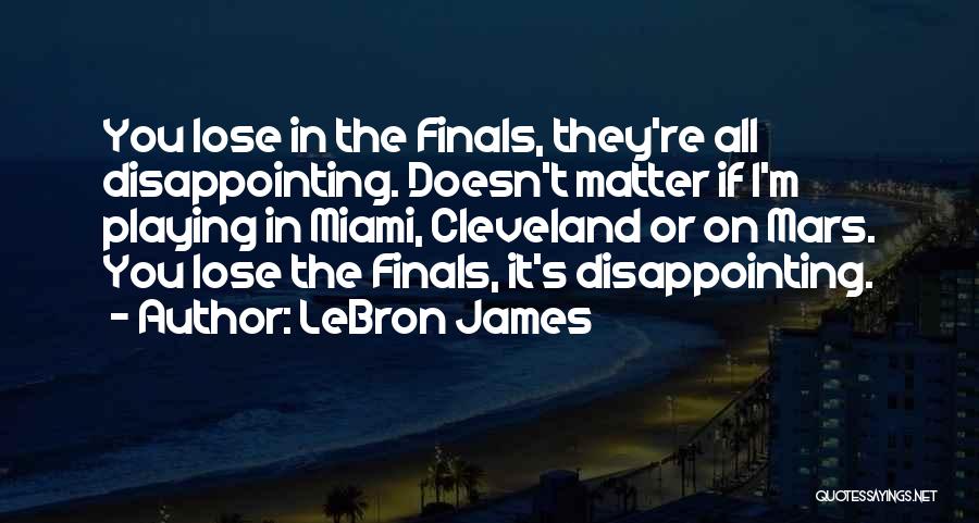 Disappointing Someone Quotes By LeBron James