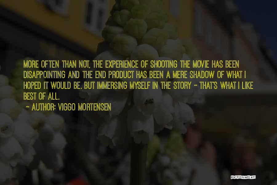 Disappointing Someone Quotes By Viggo Mortensen
