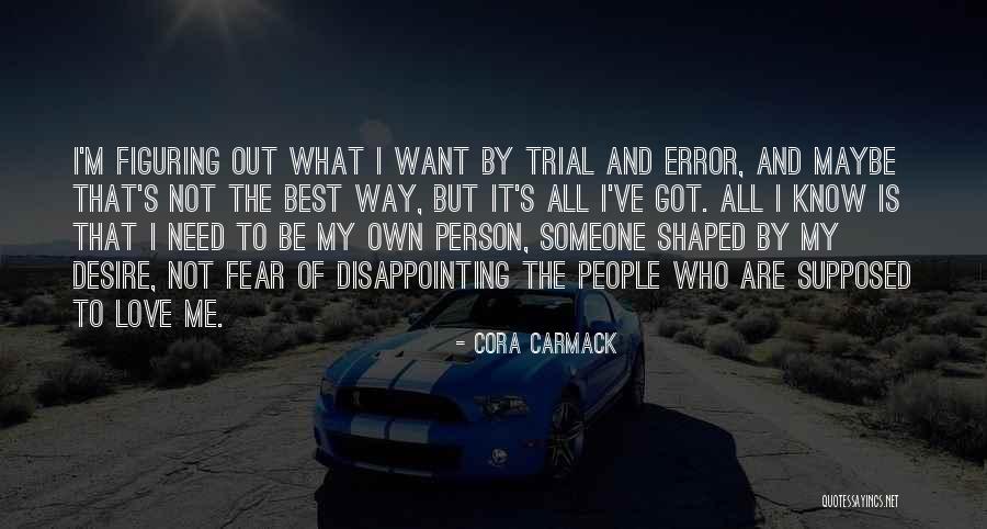 Disappointing Someone You Love Quotes By Cora Carmack