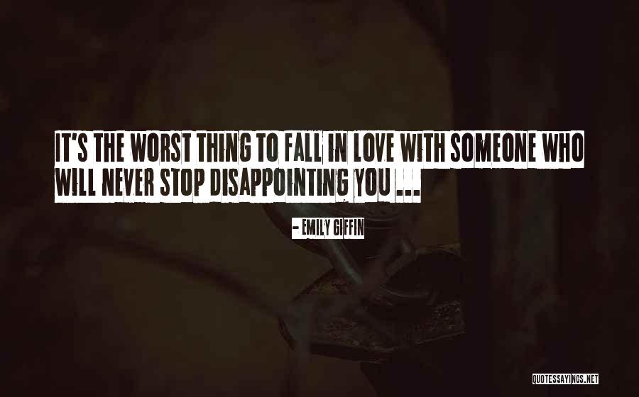 Disappointing Someone You Love Quotes By Emily Giffin Disappointing Someone You Love Quotes By Emily Giffin