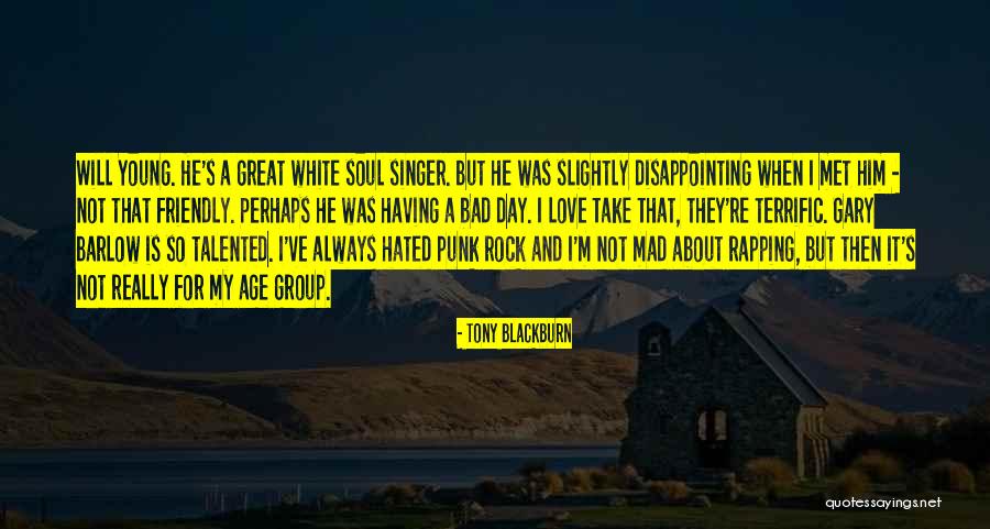 Disappointing Someone You Love Quotes By Tony Blackburn Disappointing Someone You Love Quotes By Tony Blackburn