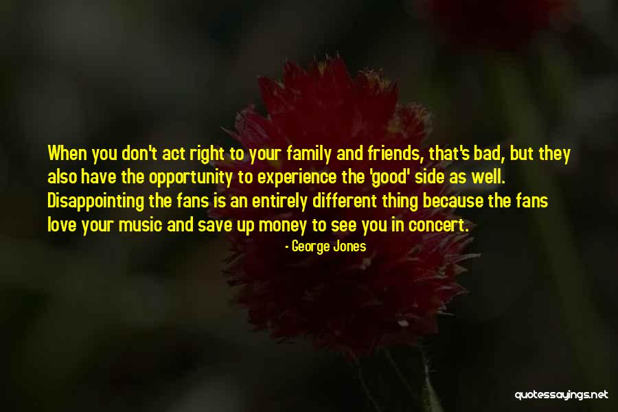 Disappointing Your Family Quotes By George Jones