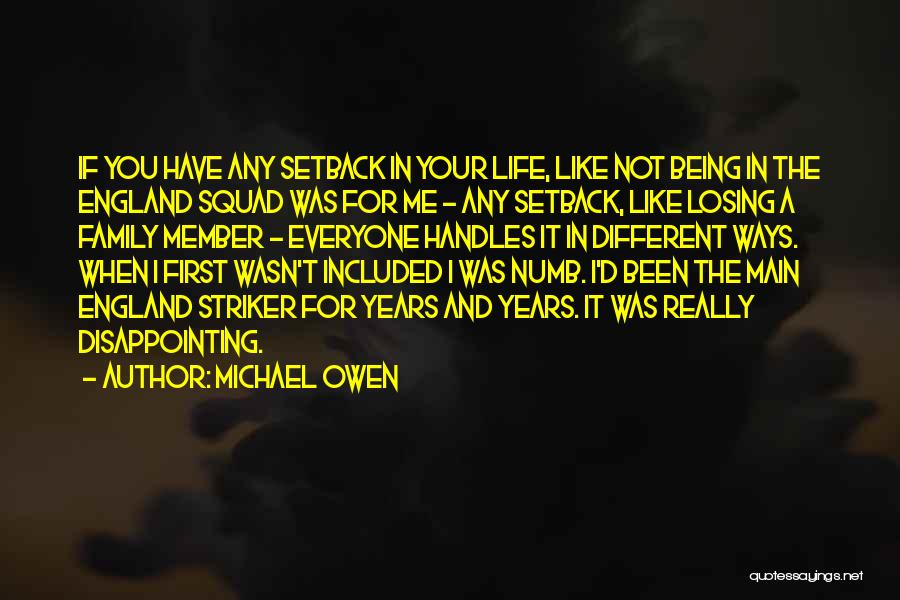 Disappointing Your Family Quotes By Michael Owen