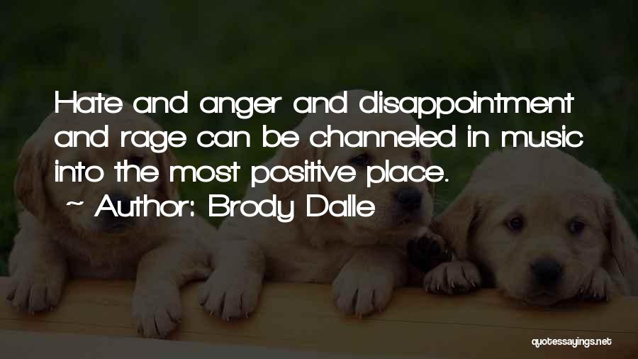 Disappointment And Anger Quotes By Brody Dalle