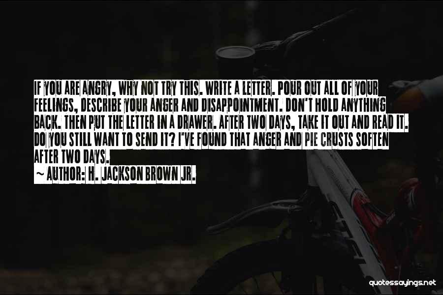 Disappointment And Anger Quotes By H. Jackson Brown Jr.