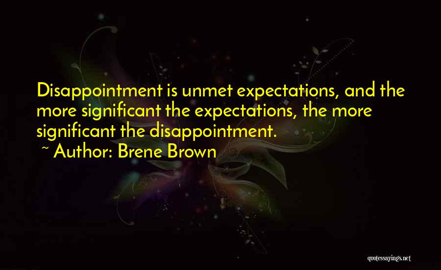 Disappointment And Expectations Quotes By Brene Brown