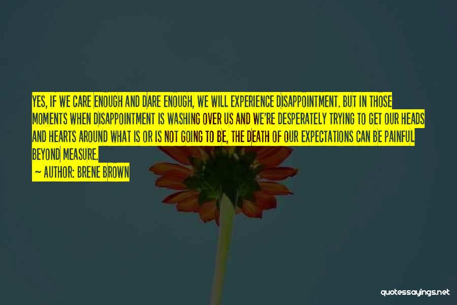 Disappointment And Expectations Quotes By Brene Brown