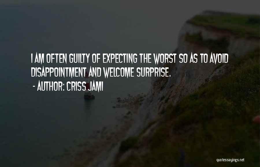 Disappointment And Expectations Quotes By Criss Jami