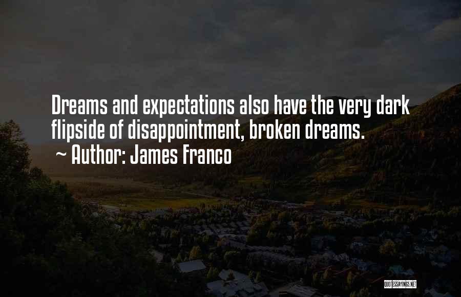 Disappointment And Expectations Quotes By James Franco