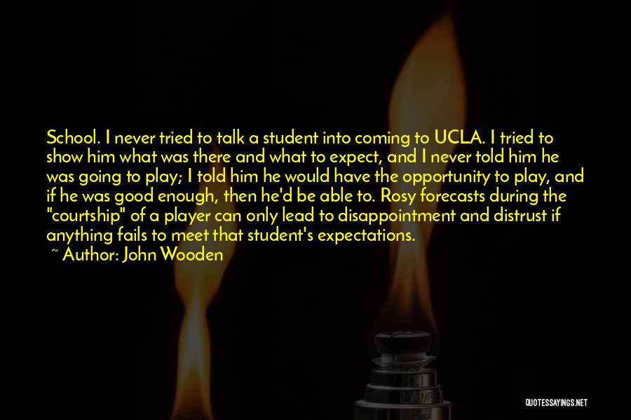 Disappointment And Expectations Quotes By John Wooden