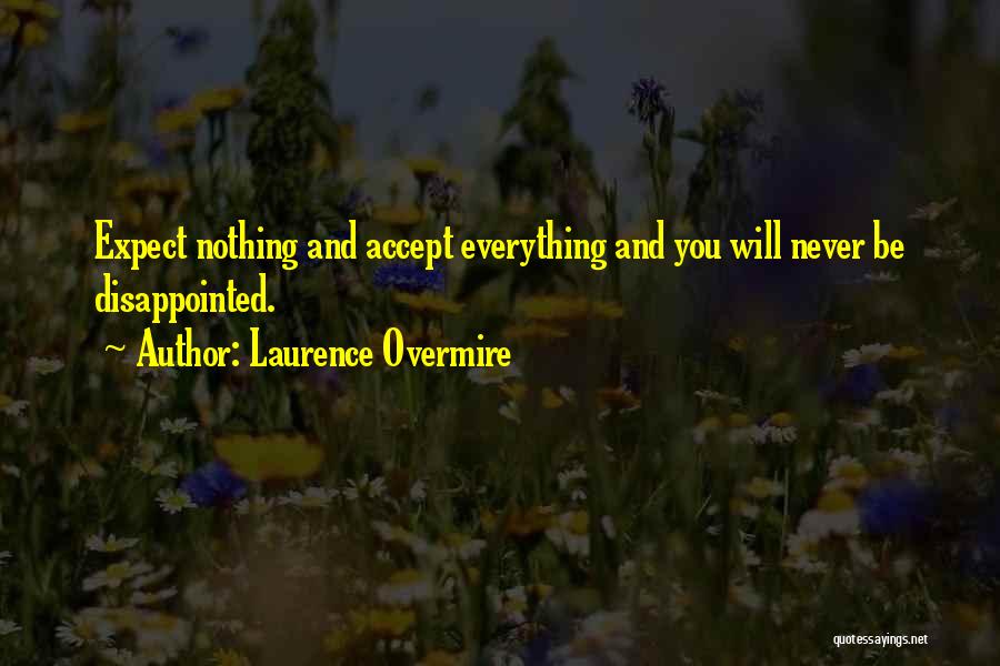 Disappointment And Expectations Quotes By Laurence Overmire