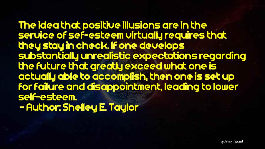 Disappointment And Expectations Quotes By Shelley E. Taylor