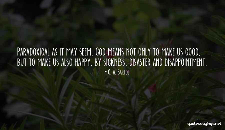 Disappointment And God Quotes By C. A. Bartol