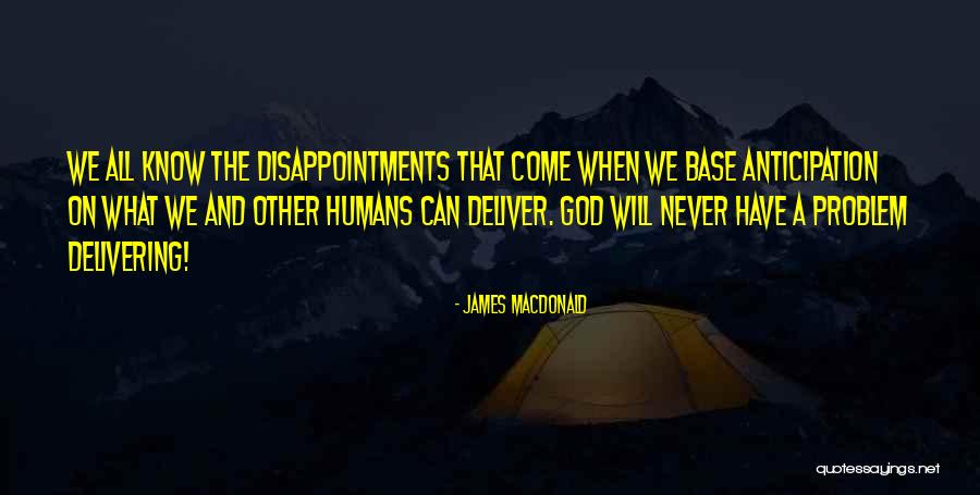 Disappointment And God Quotes By James MacDonald