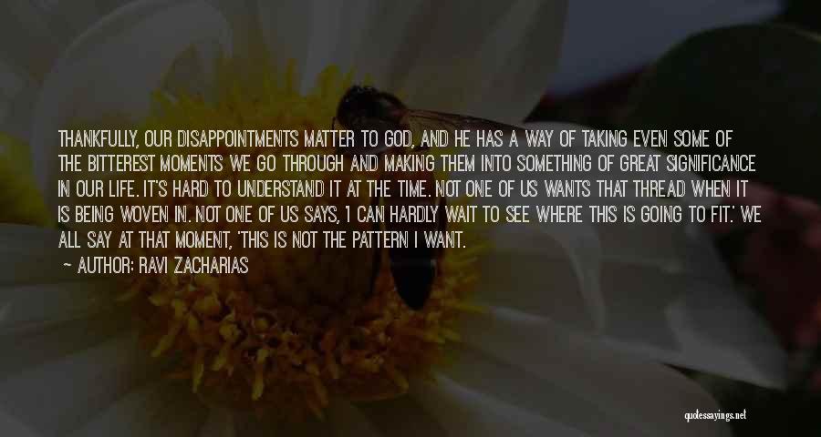 Disappointment And God Quotes By Ravi Zacharias